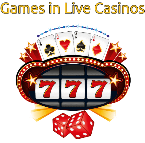 Games in Live Casinos